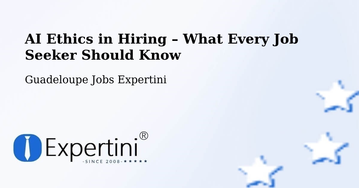 AI Ethics in Recruitment & Hiring – Riché - Riché, Guadeloupe Jobs Expertini