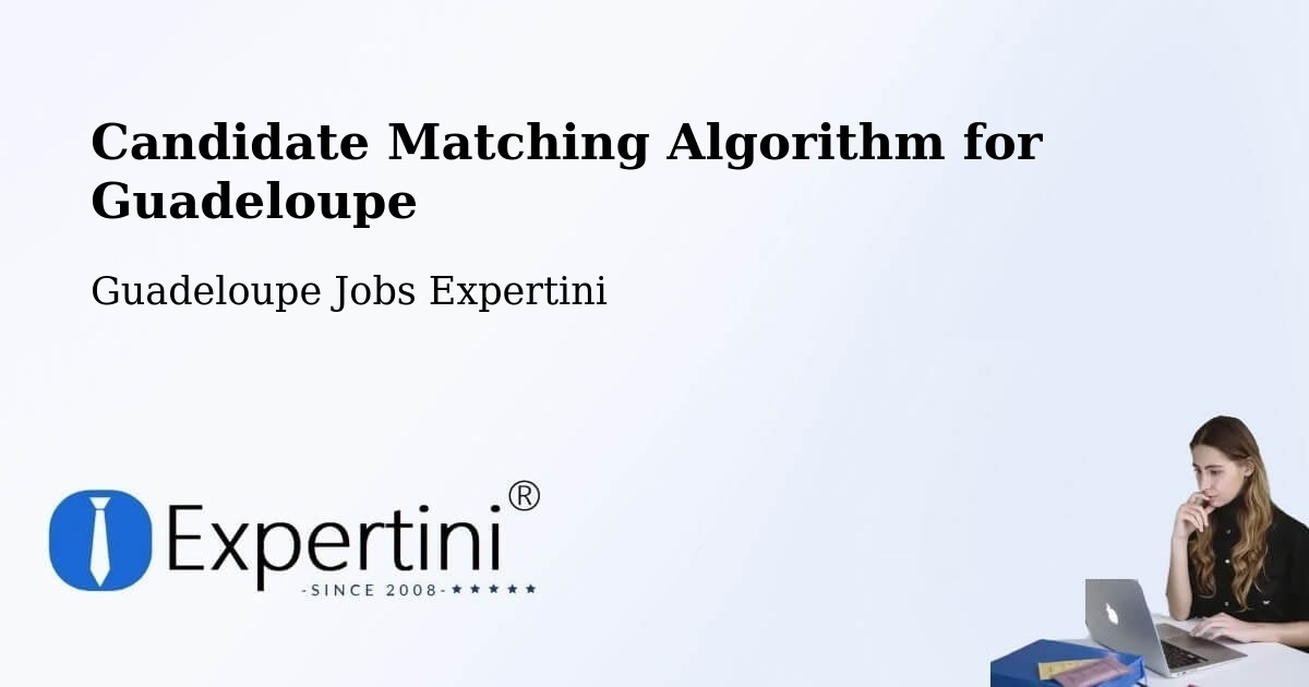 Candidate Matching Algorithm Overview – Riché - Guadeloupe Jobs Expertini