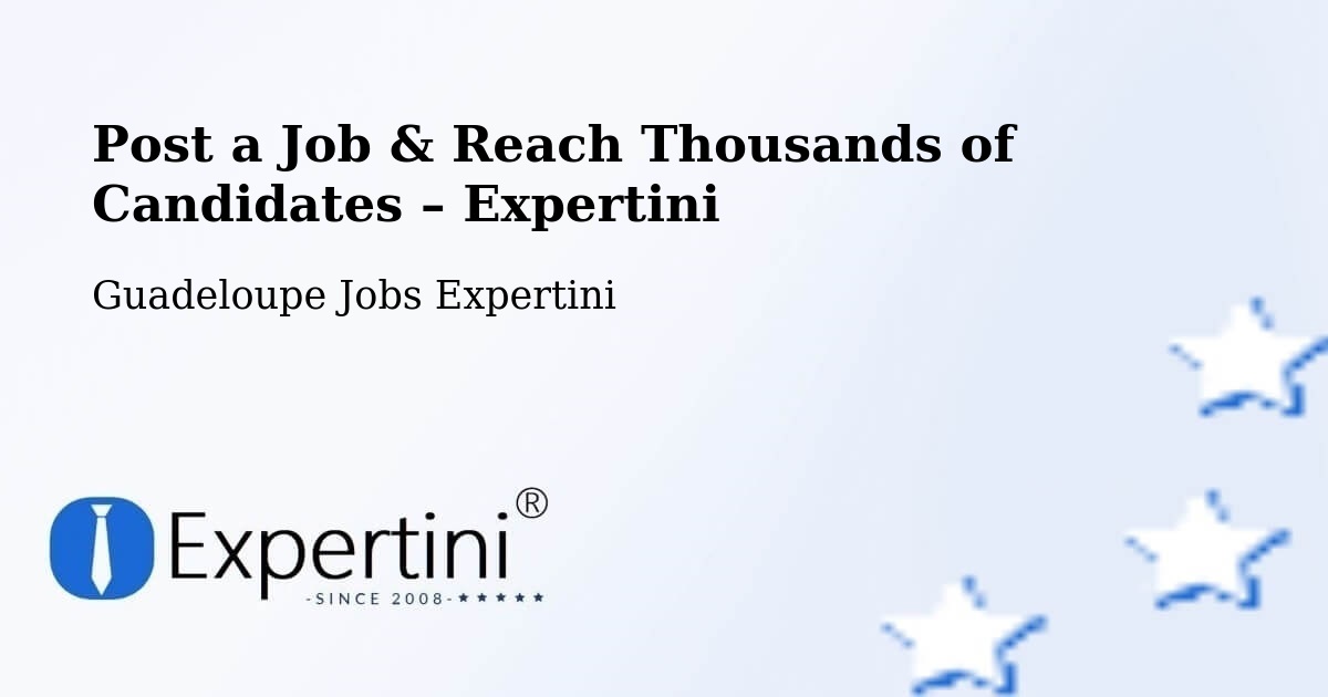 Post a Job in Riché – Hire the Right Talent - Riché, Guadeloupe Jobs Expertini