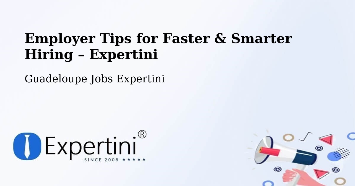 Employer Tips for Hiring & Recruitment – Riché - Riché, Guadeloupe Jobs Expertini