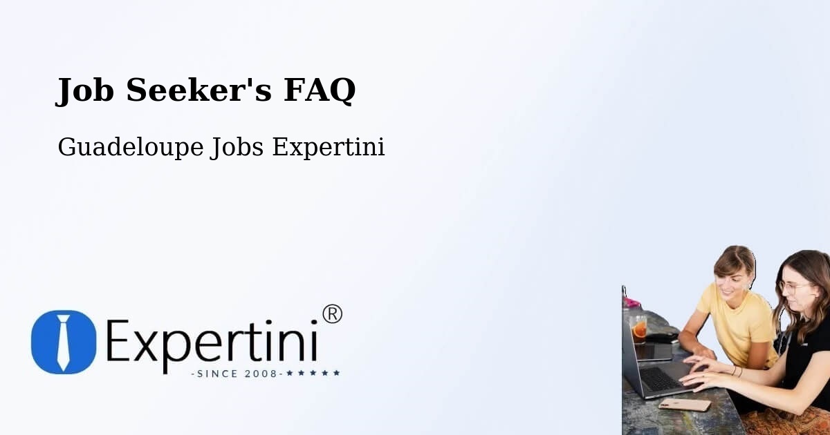 Job Seeker FAQ – Riché - Guadeloupe Jobs Expertini