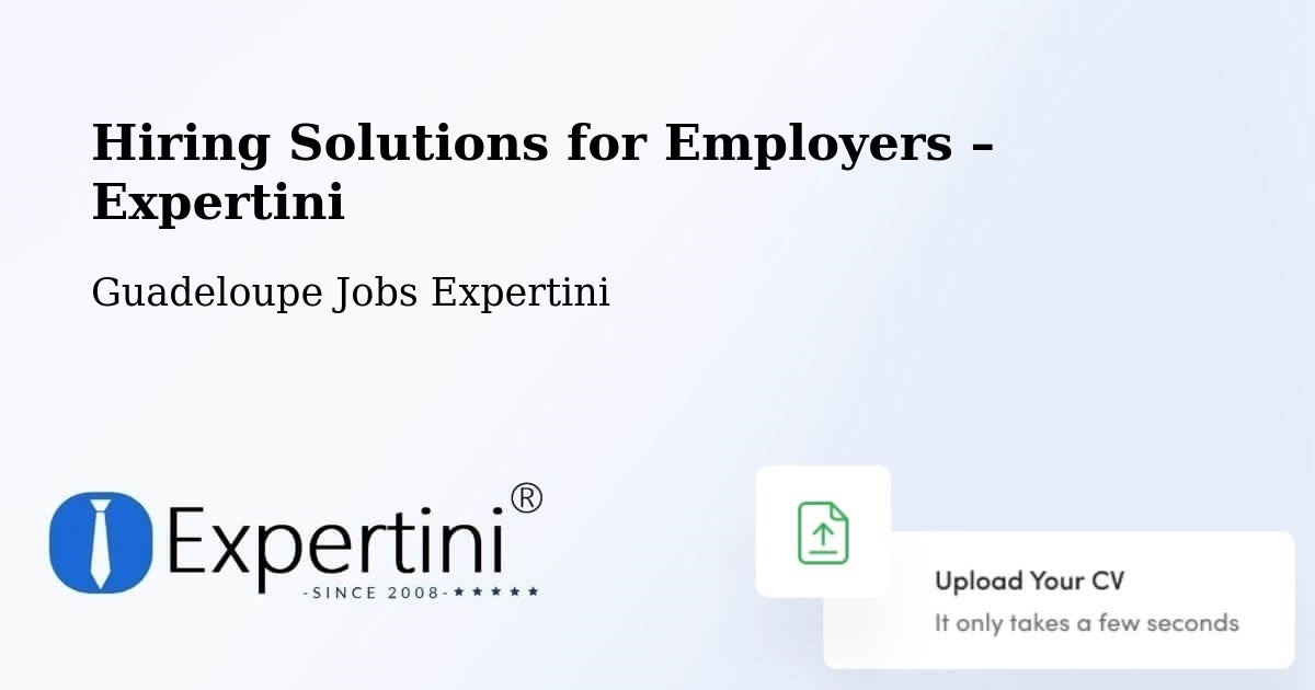 Hiring Solutions for Employers in Riché - Riché, Guadeloupe Jobs Expertini