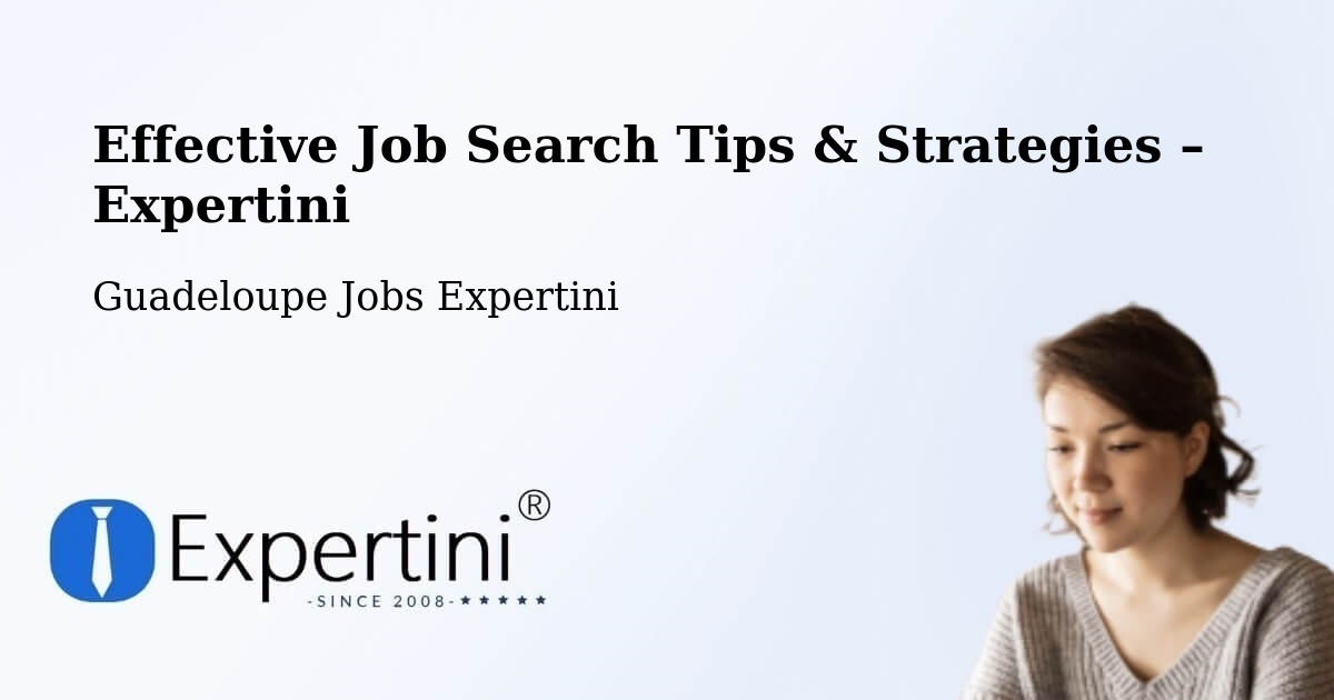 Job Search Tips & Strategies for Job Seekers – Riché - Riché, Guadeloupe Jobs Expertini