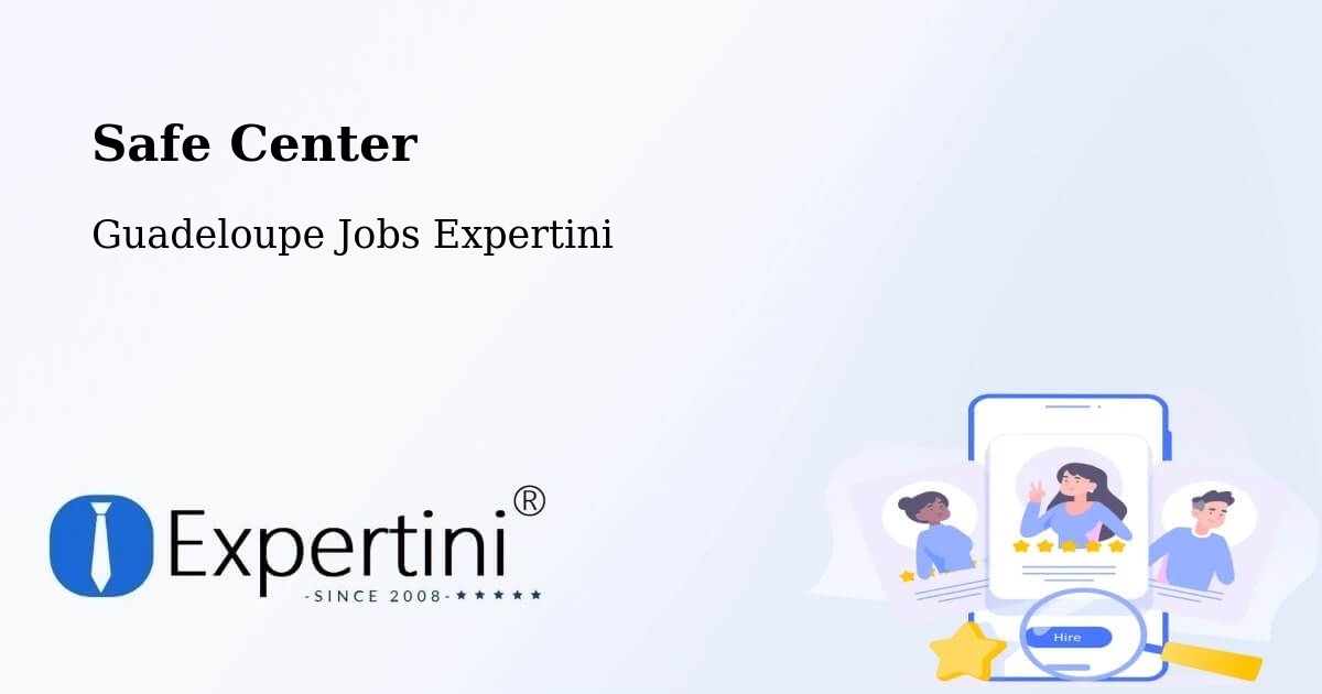 Safety Center – Riché - Guadeloupe Jobs Expertini