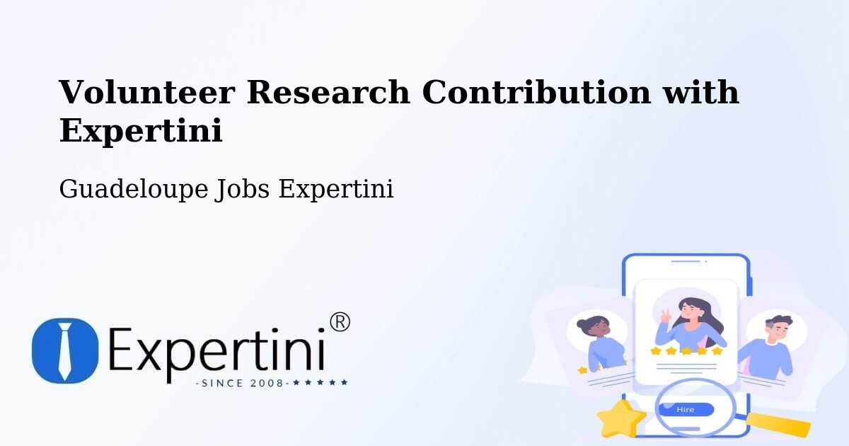 Volunteer Research Contribution Program – Riché - Guadeloupe Jobs Expertini